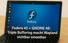 Fedora 42 + GNOME 48: Triple Buffering macht Wayland sichtbar smoother
